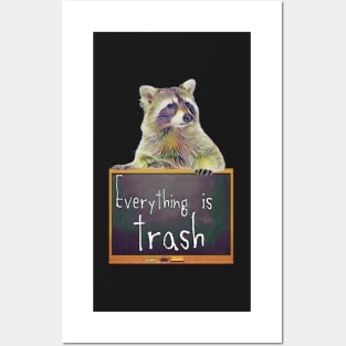 Everything Is Trash Cute Raccoon Posters and Art